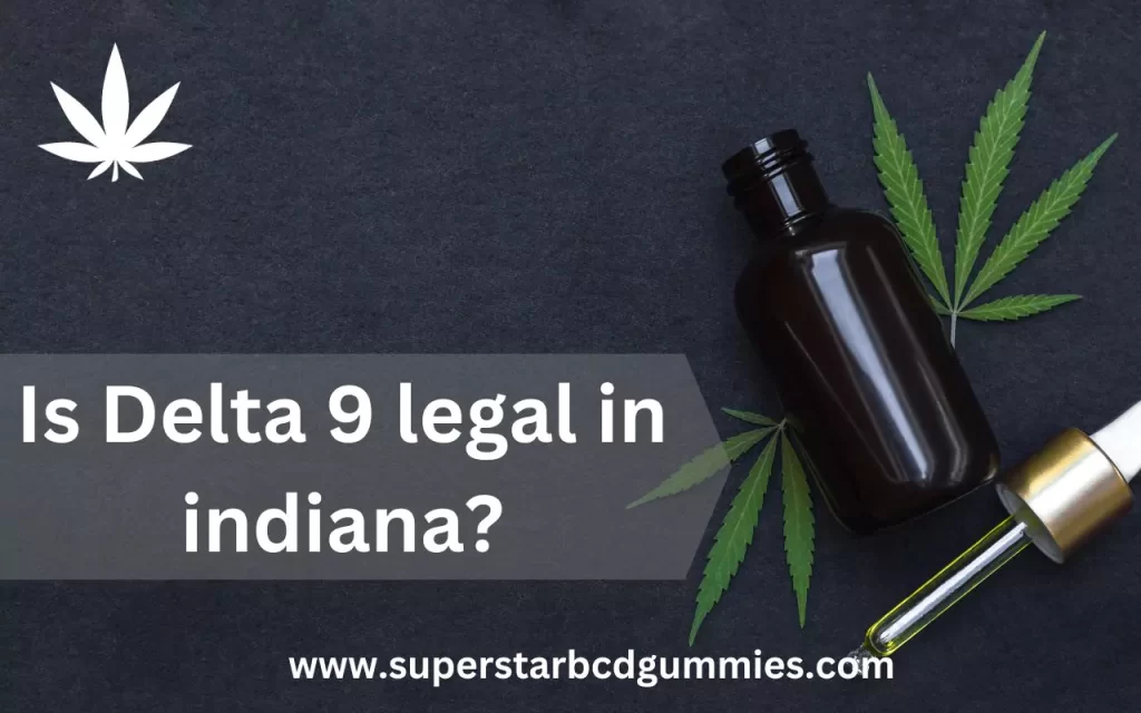 Is Delta 9 legal in indiana?