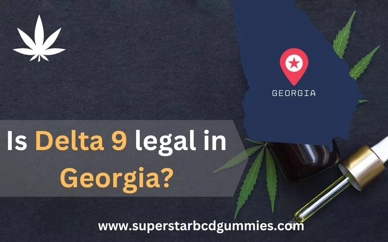 Is Delta 9 legal in Georgia?